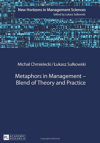 Metaphors In Management Blend Of Theory And Practice New Edition Michal Chmielecki