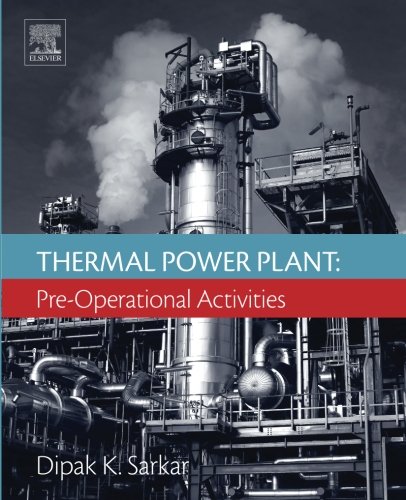 Thermal Power Plant Preoperational Activities 1st Edition Dipak K Sarkar