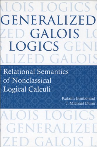 Generalized Galois Logics Relational Semantics Of Nonclassical Logical Calculi Katalin Bimb
