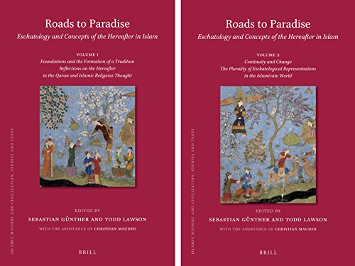 Roads To Paradise Eschatology And Concepts Of The Hereafter In Islam Sebastian Gnther