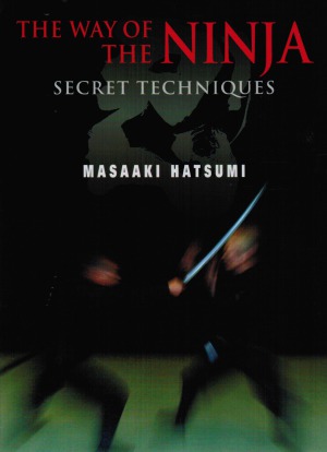 The Way Of The Ninja Secret Techniques Masaaki Hatsumi Ben Jones