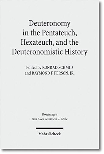 Deuteronomy In The Pentateuch Hexateuch And The Deuteronomistic History Konrad Schmid