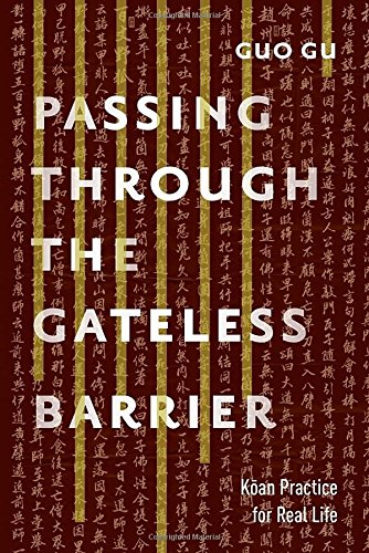 Passing Through The Gateless Barrier Kan Practice For Real Life Guo Gu