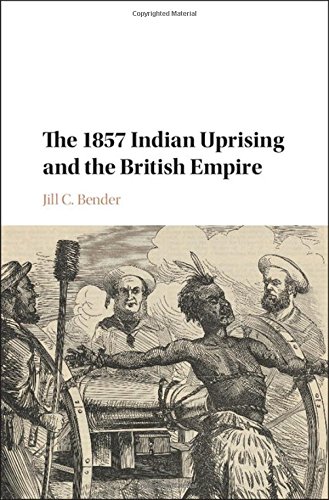 The 1857 Indian Uprising And The British Empire 1st Edition Jill C Bender