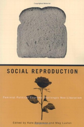 Social Reproduction Feminist Political Economy Challenges Neoliberalism Kate Bezanson