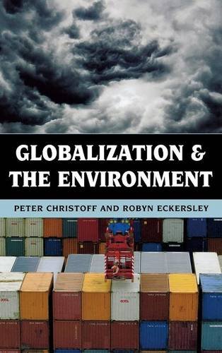 Globalization And The Environment Peter Christoff Robyn Eckersley