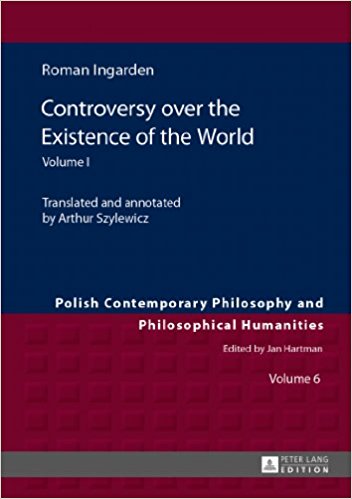 Controversy Over The Existence Of The World Roman Ingarden