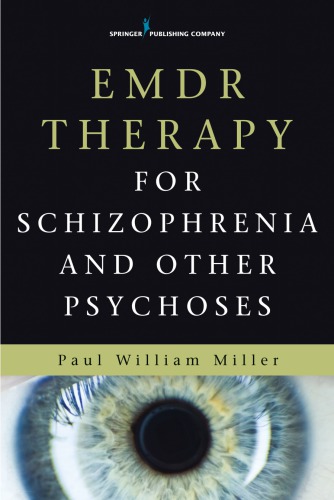 Emdr Therapy For Schizophrenia And Other Psychoses Paul William Miller