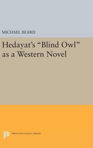 Hedayats Blind Owl As A Western Novel Michael Beard