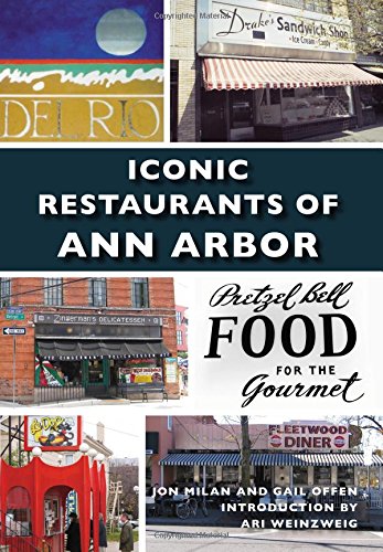 Iconic Restaurants Of Ann Arbor Jon Milan Gail Offen Ari Weinzweig