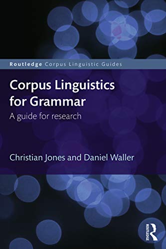 Corpus Linguistics For Grammar A Guide For Research 1st Edition Christian Jones
