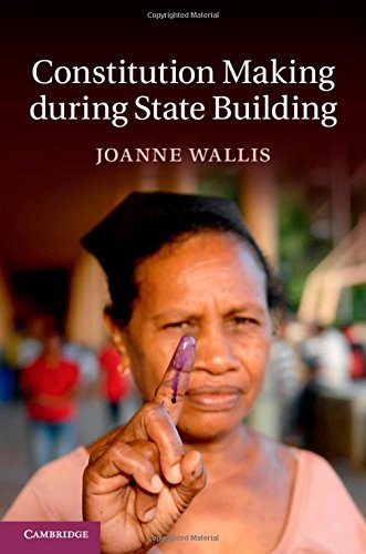 Constitution Making During State Building Joanne Wallis