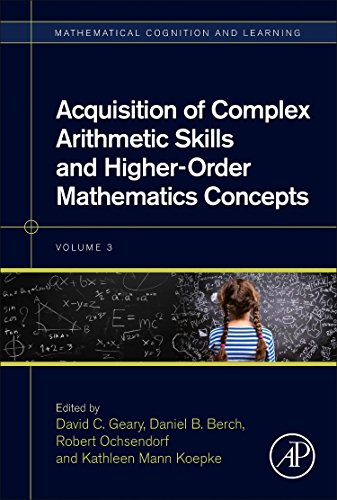 Acquisition Of Complex Arithmetic Skills And Higherorder Mathematics Concepts Volume 3 Mathematical Cognition And Learning 1st Edition David C Geary