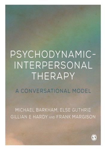 Psychodynamicinterpersonal Therapy A Conversational Model 1st Edition Michael Barkham