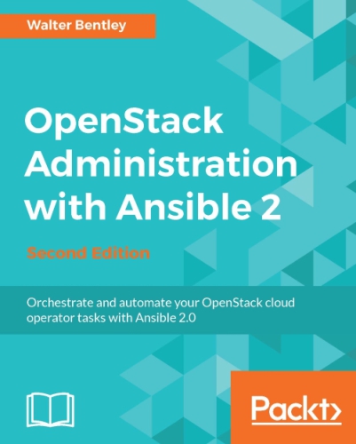 Openstack Administration With Ansible 2 2nd Edition Walter Bentley
