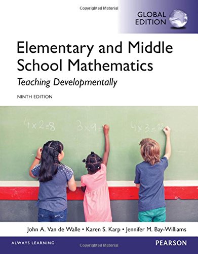 Elementary And Middle School Mathematics Teaching Developmentally Global Edition 9th Revised Edition John A Van De Walle