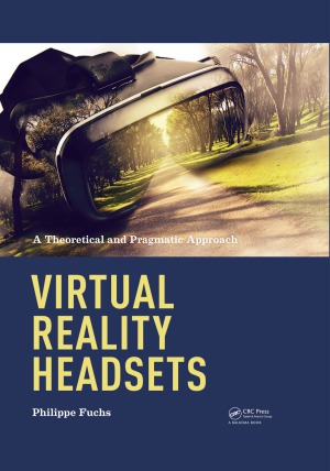 Virtual Reality Headsets A Theoretical And Pragmatic Approach Philippe Fuchs