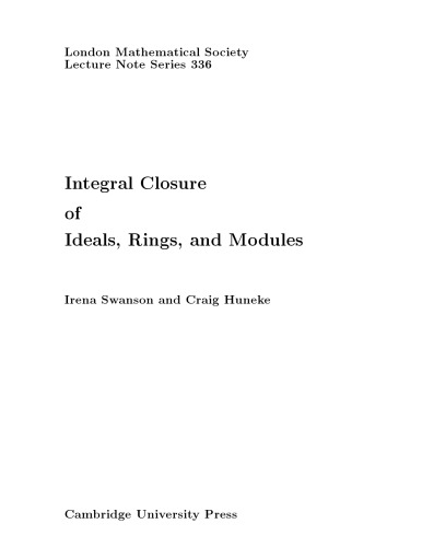 Integral Closure Of Ideals Rings And Modules Irena Swanson