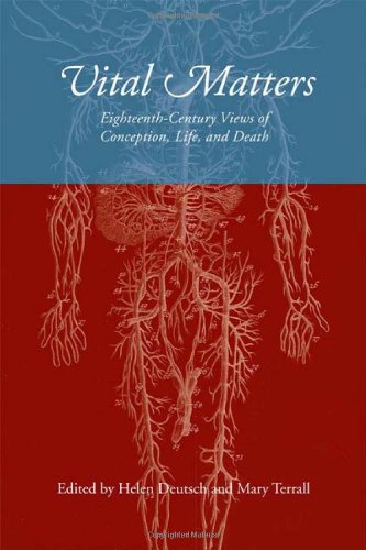 Vital Matters Eighteenthcentury Views Of Conception Life And Death 1st Helen Deutsch