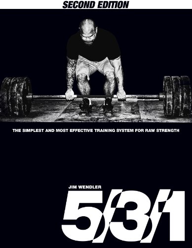 531 The Simplest And Most Effective Training System For Raw Strength 2nd Edition Jim Wendler