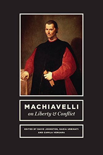 Machiavelli On Liberty And Conflict David Johnston Nadia Urbinati