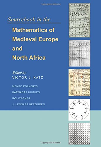 Sourcebook In The Mathematics Of Medieval Europe And North Africa Victor J Katz Et Al Eds
