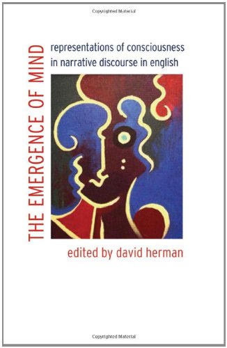 The Emergence Of Mind Representations Of Consciousness In Narrative Discourse In English David Herman