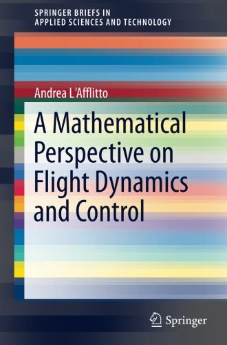 A Mathematical Perspective On Flight Dynamics And Control 1st Edition Andrea Lafflitto