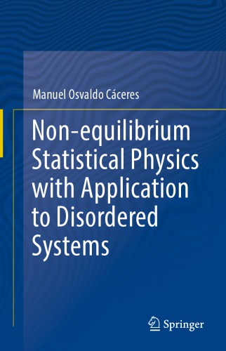 Nonequilibrium Statistical Physics With Application To Disordered Systems Manuel Osvaldo Caceres