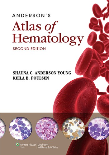 Andersons Atlas Of Hematology Shauna C Anderson Young Keila B Poulsen