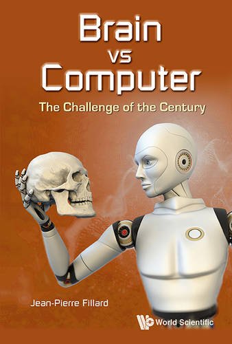 Brain Vs Computer The Challenge Of The Century 1st Edition Jeanpierre Fillard