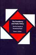 The Presidency And Public Policy The Four Arenas Of Presidential Power Robert J Spitzer