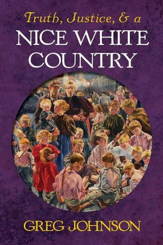 Truth Justice And A Nice White Country Greg Johnson