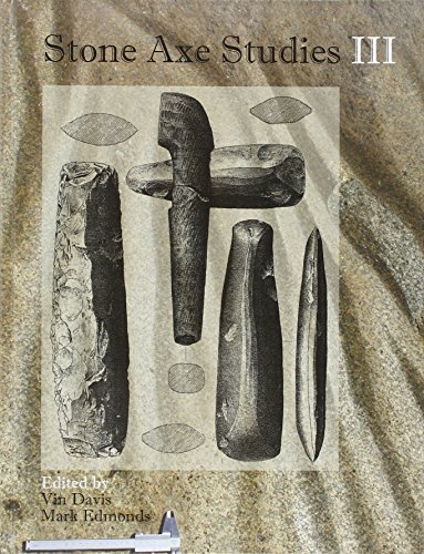 Stone Axe Studies Iii Vin Davis Mark Edmonds