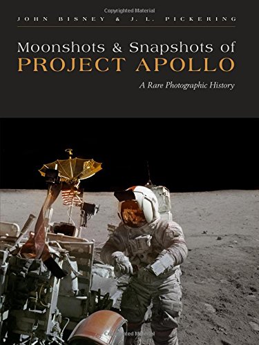 Moonshots And Snapshots Of Project Apollo A Rare Photographic History John Bisney