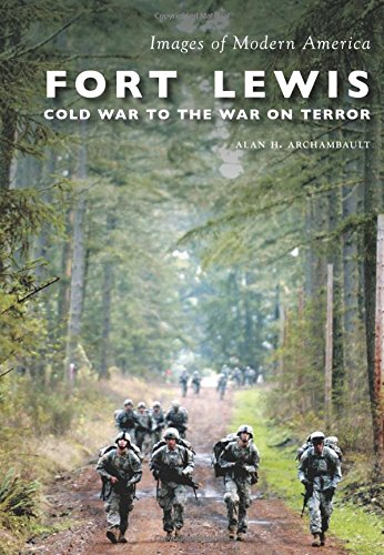 Fort Lewis Cold War To The War On Terror Alan H Archambault