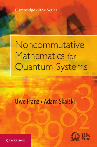 Noncommutative Mathematics For Quantum Systems Uwe Franz Adam Skalski