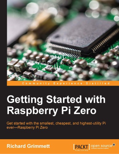 Getting Started With Raspberry Pi Zero Get Started With The Smallest Cheapest And Highestutility Pi Everraspberry Pi Zero Richard Grimmett