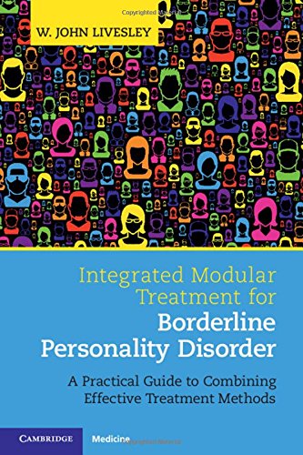 Integrated Modular Treatment For Borderline Personality Disorder A Practical Guide To Combining Effective Treatment Methods 1st Edition W John Livesley