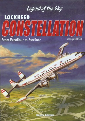 Lockheed Constellation From Excalibur To Starliner Civilian And Military Variants Dominique Breffort