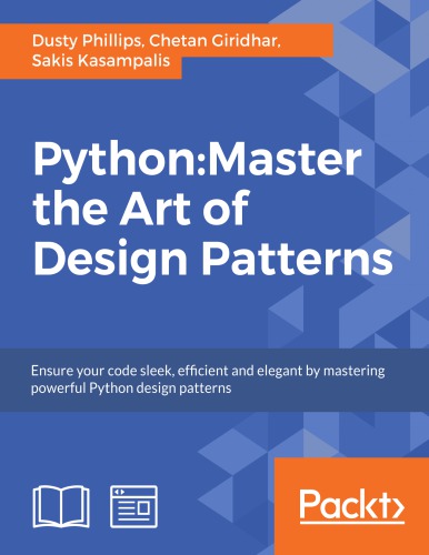 Python Master The Art Of Design Patterns Dusty Phillips Chetan Giridhar