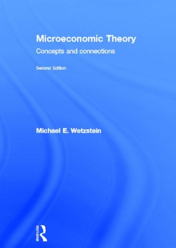 Microeconomic Theory Concepts And Connections 2nd Michael E Wetzstein