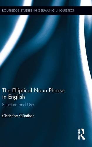 The Elliptical Noun Phrase In English Structure And Use 1st Edition Christine Gnther