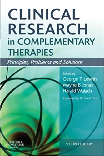 Clinical Research In Complementary Therapies Principles Problems And Solutions 2nd George Lewith Wayne Jonas Harald Walach