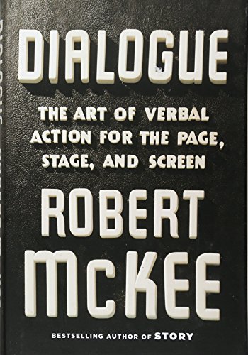 Dialogue The Art Of Verbal Action For Page Stage And Screen Robert Mckee