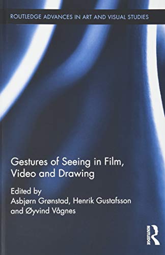 Gestures Of Seeing In Film Video And Drawing Asbjrn Grnstad