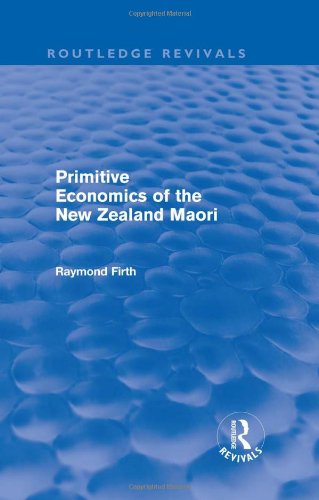 Primitive Economics Of The New Zealand Maori Reissue Raymond Firth