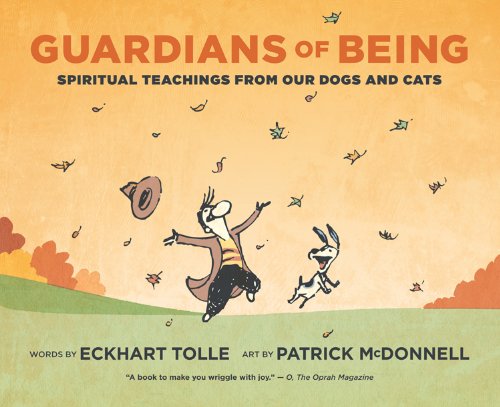 Guardians Of Being Spiritual Teachings From Our Dogs And Cats Eckhart Tolle
