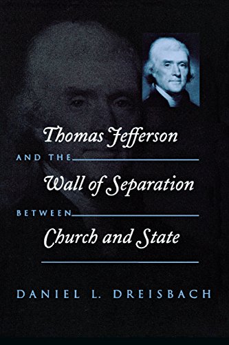 Thomas Jefferson And The Wall Of Separation Between Church And State Daniel Dreisbach