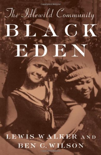 Black Eden The Idlewild Community Lewis Walker Benjamin C Wilson